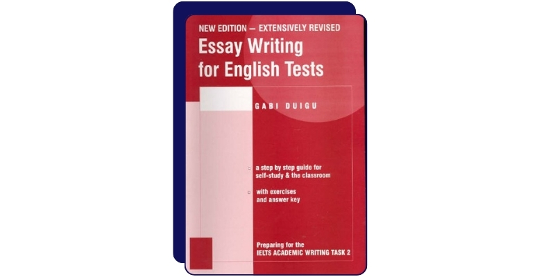 Essay Writing for English Tests by Gabi Duigu