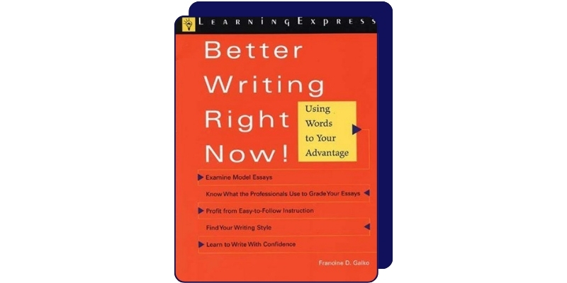Better Writing Right Now – Francine D. Galko