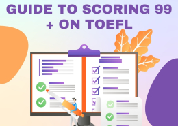راهنمای جامع برای کسب نمره بالای ۹۹ در آزمون TOEFL
