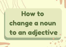 آموزش تبدیل noun به adjective در انگلیسی