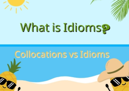 Idiom در زبان انگلیسی چیست و چه تفاوتی با Collocation دارد؟
