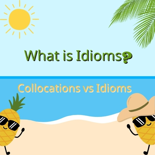 Idiom در زبان انگلیسی چیست و چه تفاوتی با Collocation دارد؟