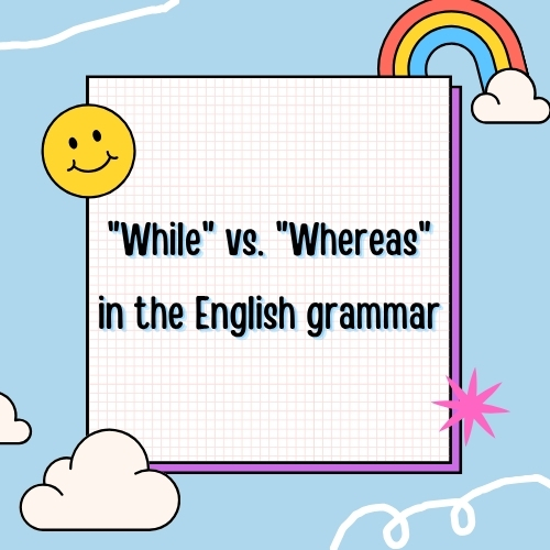 مقایسه While و Whereas: کاربردها و مثالها