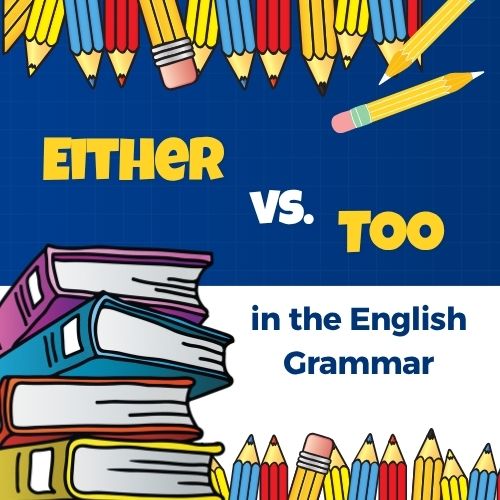 تفاوت Either و Too در زبان انگلیسی با مثالهای کاربردی