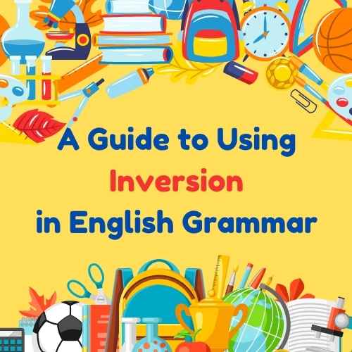آموزش گرامر وارونگی یا inversion در زبان انگلیسی